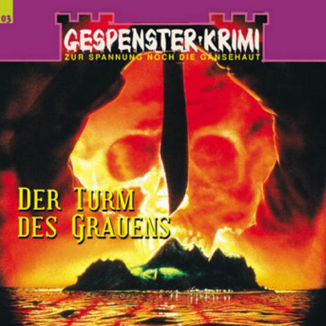 Gespenster-Krimi H&ouml;rspiel Nr. 3: Der Turm des Grauens