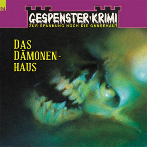 Gespenster-Krimi H&ouml;rspiel Nr. 4: Das D&auml;monenhaus