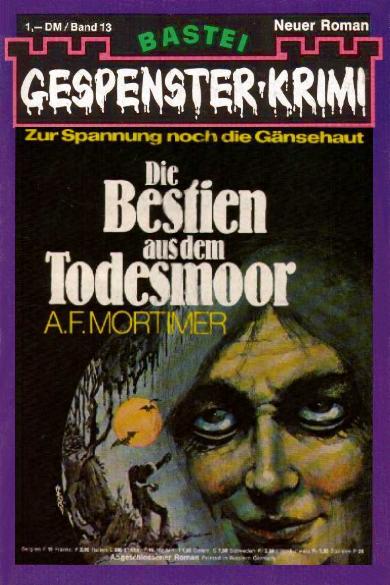 Gespenster-Krimi Nr. 13: Die Bestien aus dem Todesmoor