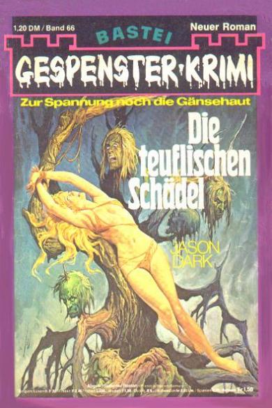 Gespenster-Krimi Nr. 66: Die teuflischen Sch&auml;del