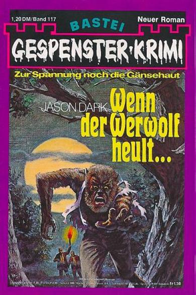 Gespenster-Krimi Nr. 117: Wenn der Werwolf heult...