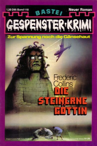 Gespenster-Krimi Nr. 118: Die steinerne G&ouml;ttin