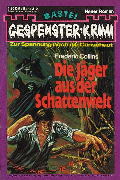 Gespenster-Krimi Nr. 312: Die J&auml;ger aus der Schattenwelt