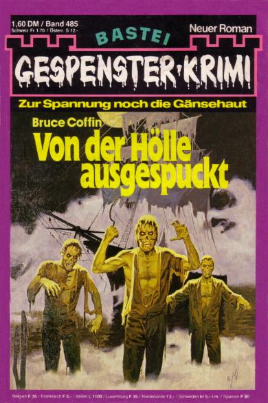 Gespenster-Krimi Nr. 485: Von der H&ouml;lle ausgespuckt