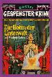 Gespenster-Krimi Nr. 179: Die Botin der Unterwelt