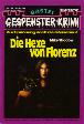 Gespenster-Krimi Nr. 465: Die Hexe von Florenz