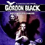 Gordon Black H&ouml;rspiel Nr. 1: Der Spiegel des Grauens
