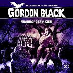 Gordon Black H&ouml;rspiel Nr. 3: Friedhof der Hexen