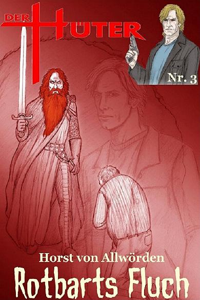 Der H&uuml;ter Nr. 3: Rotbarts Fluch