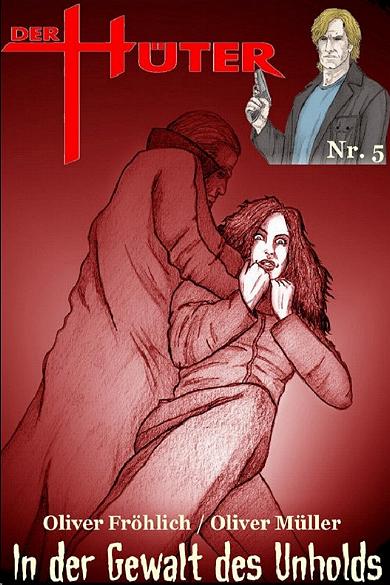 Der H&uuml;ter Nr. 5: In der Gewalt des Unholds