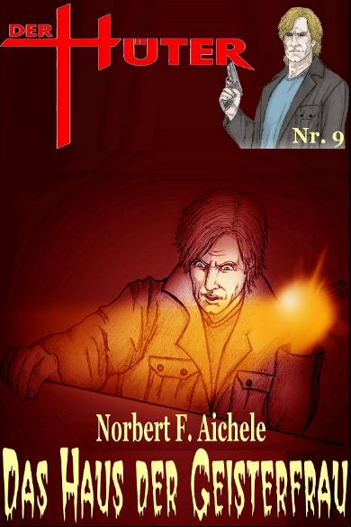 Der H&uuml;ter Nr. 9: Das Haus der Geisterfrau