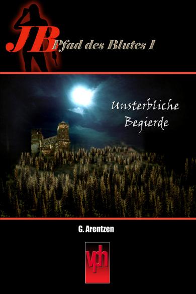 Jaqueline Berger - Pfad des Blutes Zyklus Nr.01: Unsterbliche Begierde