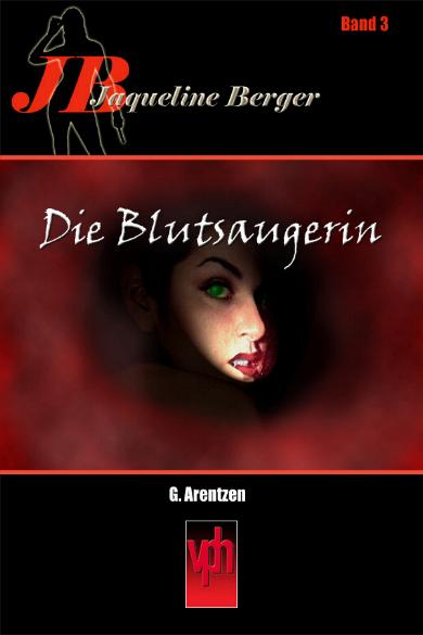 Jaqueline Berger Nr. 3: Die Blutsaugerin