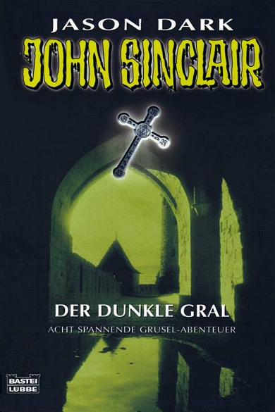 John Sinclair Jubi-Band Nr. 064: Der dunkle Gral
