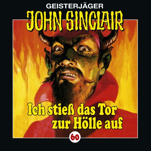 John Sinclair Edition 2000 - Nr. 60: Ich stie&szlig; das Tor zur H&ouml;lle auf (1. Teil)