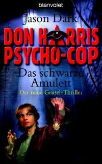 Psychocop Don Harris Nr. 03: Das schwarze Amulett