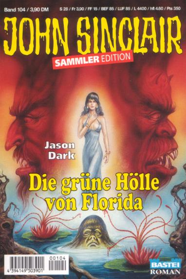 John Sinclair Sammler-Edition Nr. 104: Die gr&uuml;ne H&ouml;lle von Florida