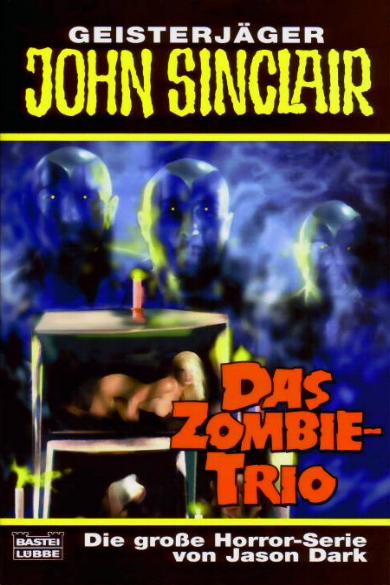 John Sinclair TB Nr. 303: Das Zombie-Trio