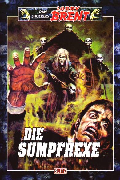 Dan Shockers Larry Brent Nr. 29: Die Sumpfhexe