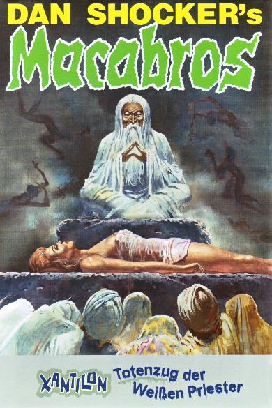 Macabros Hardcover Nr. 6: Xantilon - Totenzug der Wei&szlig;en Priester
