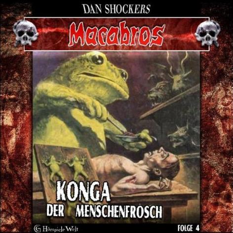 Macabros H&ouml;rspiel Nr. 4: Konga der Menschenfrosch