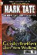 Mark Tate Nr. 20: Geistertreffen &uuml;ber den Wolken