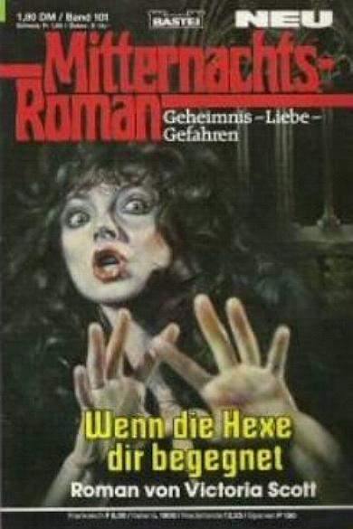 Mitternachtsroman Nr. 101: Wenn dir die Hexe begegnet