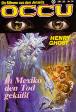 Occu Nr. 50: In Mexico den Tod gek&uuml;&szlig;t