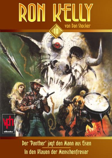 Ron Kelly eBook Nr. 10: Der "Panther" jagt den Mann aus Eisen