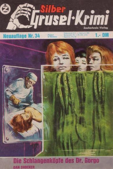 Silber-Grusel-Krimi Nr. 34 (NA): Die Schlangenk&ouml;pfe des
  Dr. Gorgo