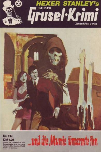 Silber-Grusel-Krimi Nr. 103: ...und die Mumie umarmte ihn