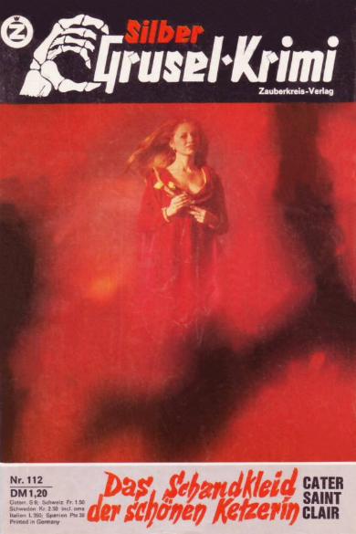Silber-Grusel-Krimi Nr. 112: Das Schandkleid der sch&ouml;nen Ketzerin