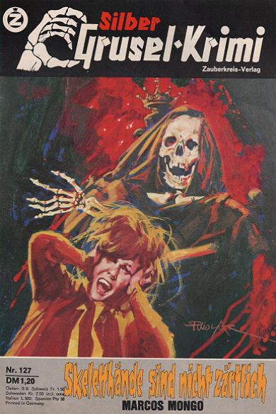 Silber-Grusel-Krimi Nr. 127: Skeletth&auml;nde sind nicht z&auml;rtlich