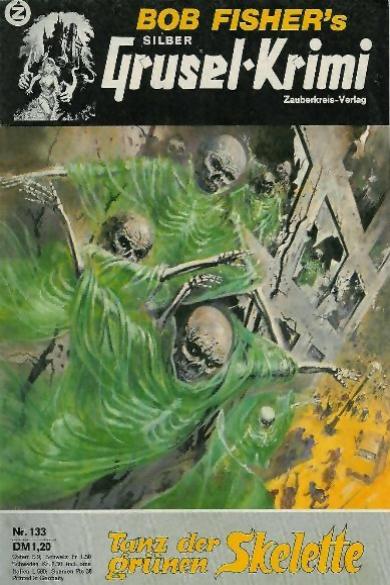 Silber-Grusel-Krimi Nr. 133 "Tanz der gr&uuml;nen Skelette"