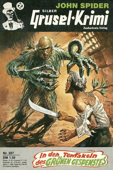 Silber-Grusel-Krimi Nr. 227: In den Tentakeld des gr&uuml;nen Gespenstes