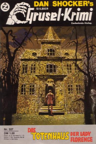 Silber-Grusel-Krimi Nr. 327: Das Totenhaus der Lady Florence