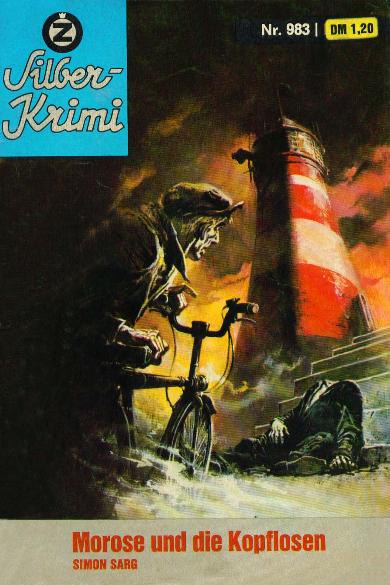 Silber-Krimi Nr. 983: Morose und die Kopflosen