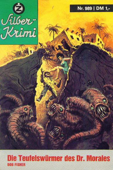Silber-Krimi Nr. 989: Die Teufelsw&uuml;rmer des Dr. Morales