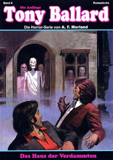 Tony Ballard - Die Anf&auml;nge Nr. 8: Das Haus der Verdammten
