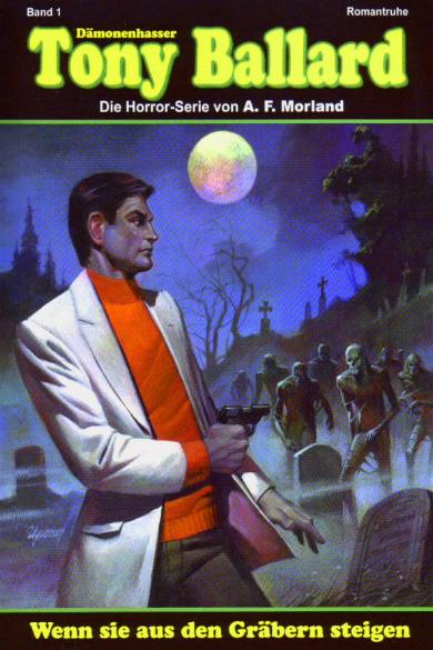 D&auml;monenhasser Tony Ballard Nr. 1: Wenn sie aus den Gr&auml;bern steigen