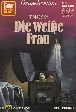 Vampir-Horror-Roman Nr. 82: Die wei&szlig;e Frau