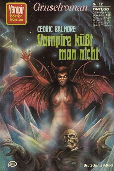 Vampir-Horror-Roman Nr. 350: Vampire k&uuml;&szlig;t man nicht